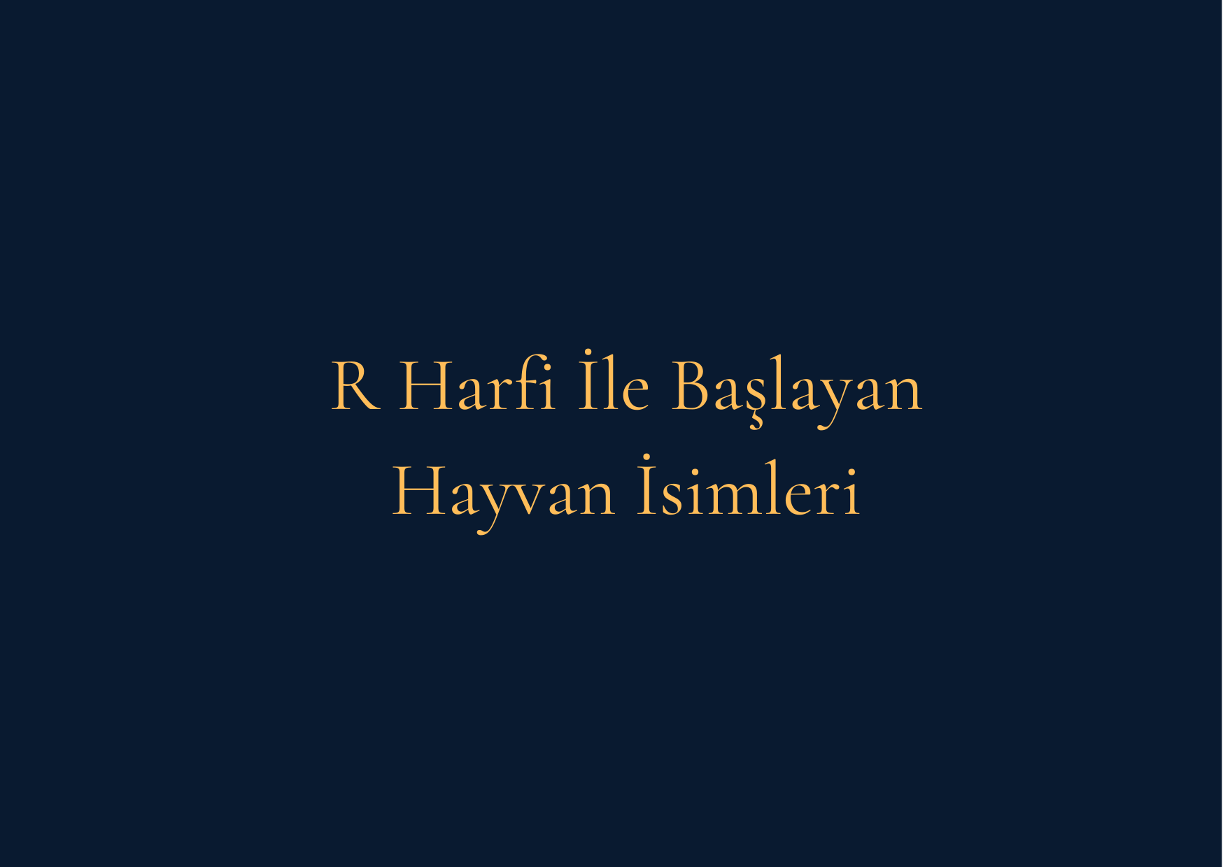 R Harfi İle Başlayan Hayvan İsimleri – R Harfi İle Başlayan Hayvan İsimleri Nelerdir