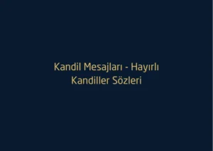 Hayırlı Kandiller Sözleri
